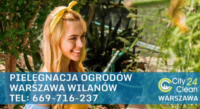 Pielęgnacja Ogrodów Warszawa Wilanów